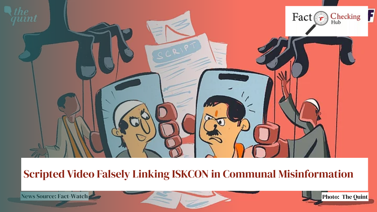 Scripted Video Falsely Linking ISKCON in Communal Misinformation