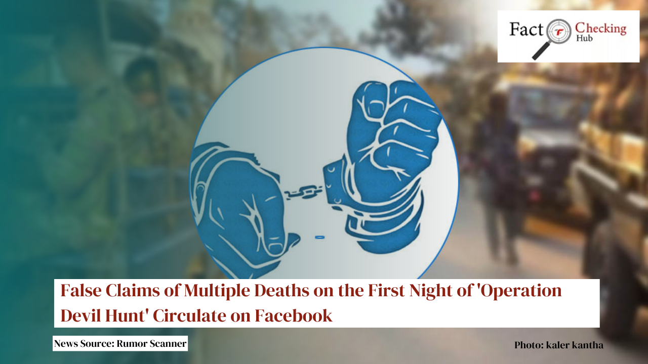 False Claims of Multiple Deaths on the First Night of 'Operation Devil Hunt' Circulate on Facebook