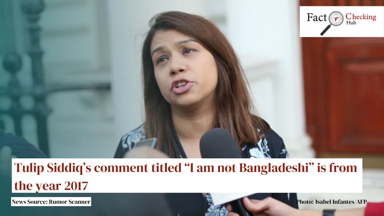 Tulip Siddiq’s comment titled “I am not Bangladeshi” is from the year 2017