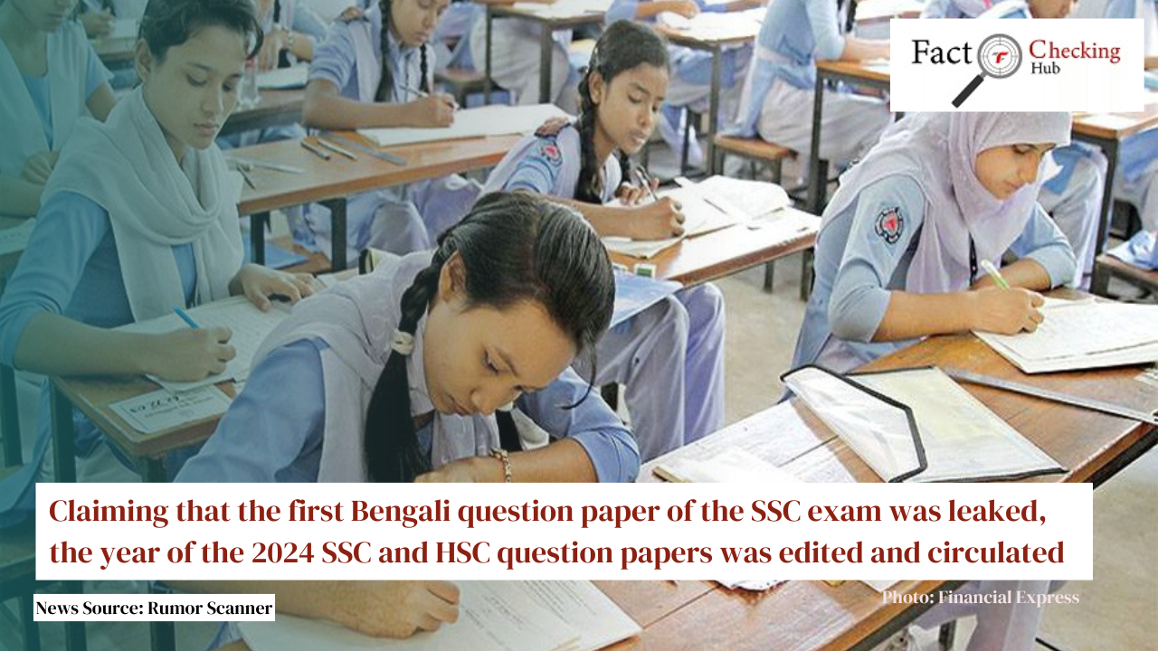Claiming that the first Bengali question paper of the SSC exam was leaked, but the year of the 2024 SSC and HSC question papers was edited and circulated