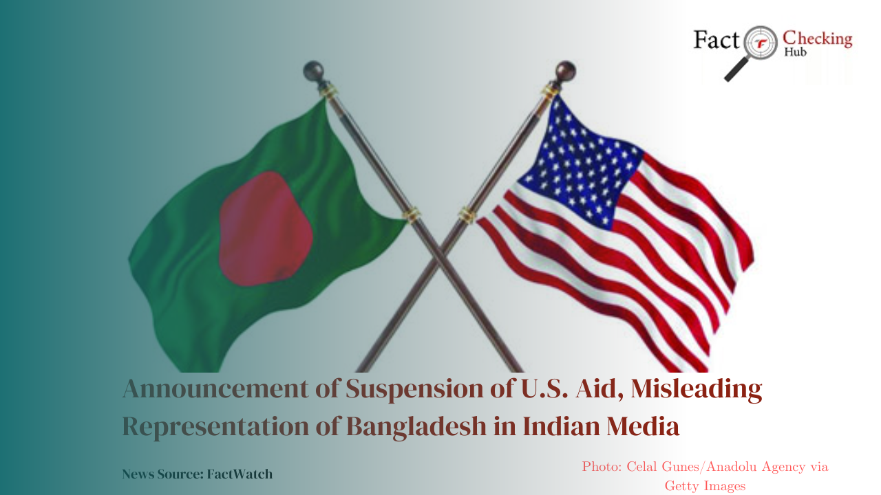 Announcement of Suspension of U.S. Aid, Misleading Representation of Bangladesh in Indian Media
