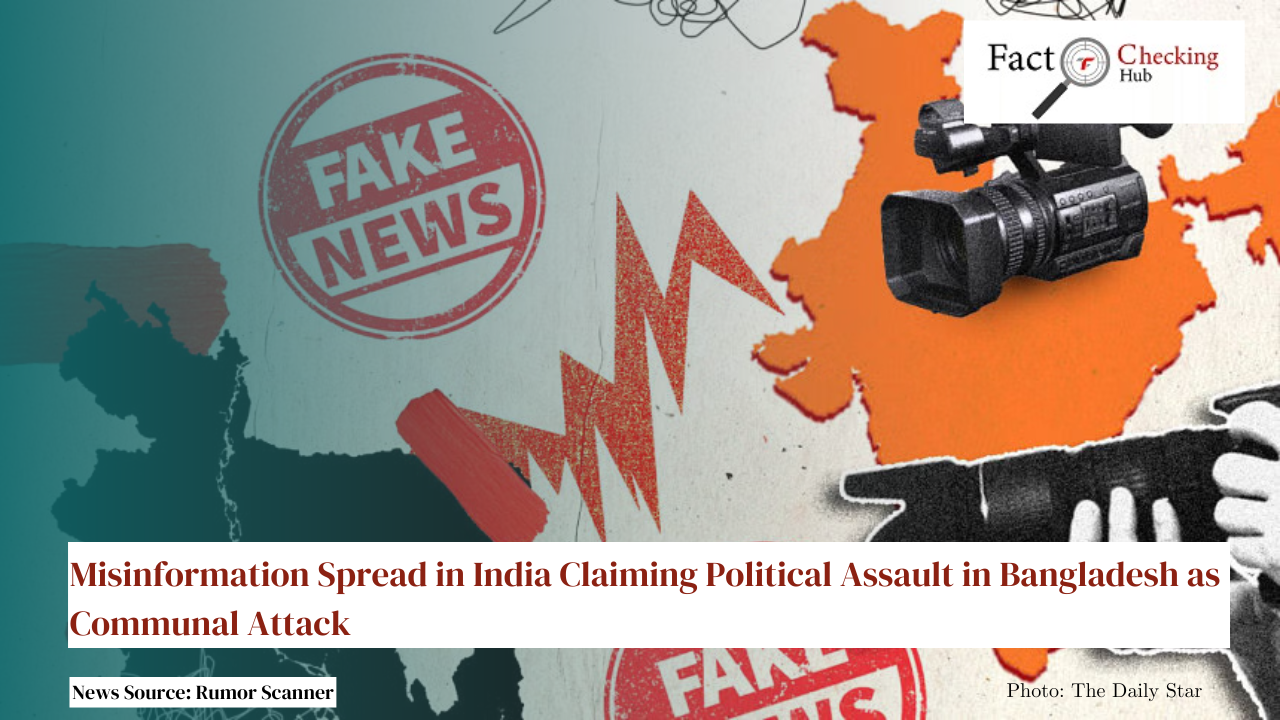 Misinformation Spread in India Claiming Political Assault in Bangladesh as Communal Attack
