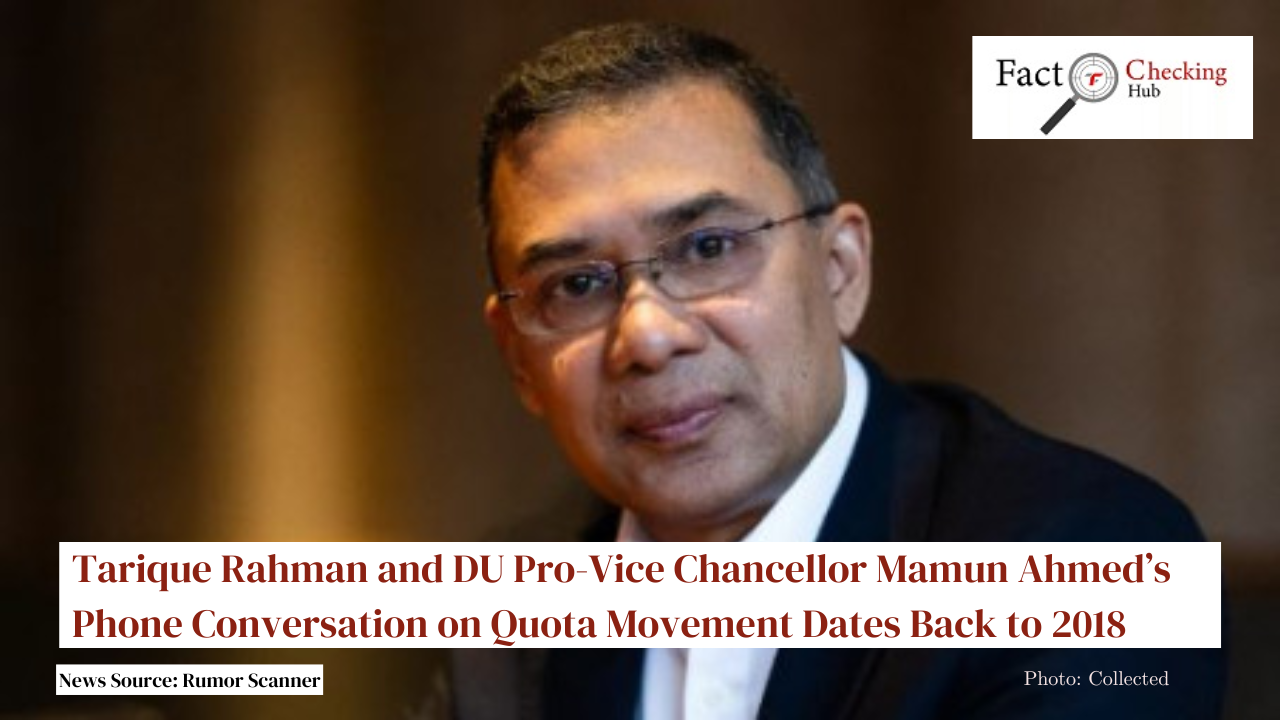 Tarique Rahman and DU Pro-Vice Chancellor Mamun Ahmed’s Phone Conversation on Quota Movement Dates Back to 2018