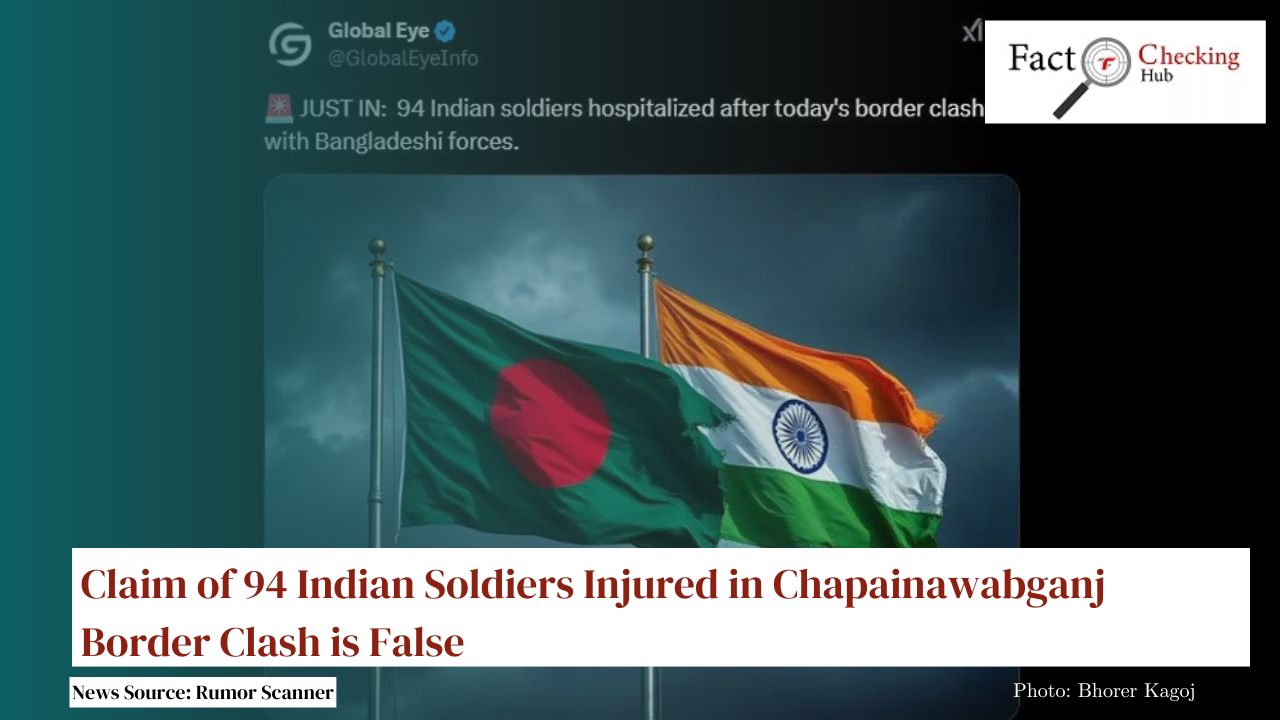 Claim of 94 Indian Soldiers Injured in Chapainawabganj Border Clash is False