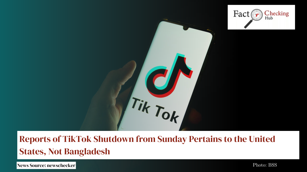 Reports of TikTok Shutdown from Sunday Pertains to the United States, Not Bangladesh
