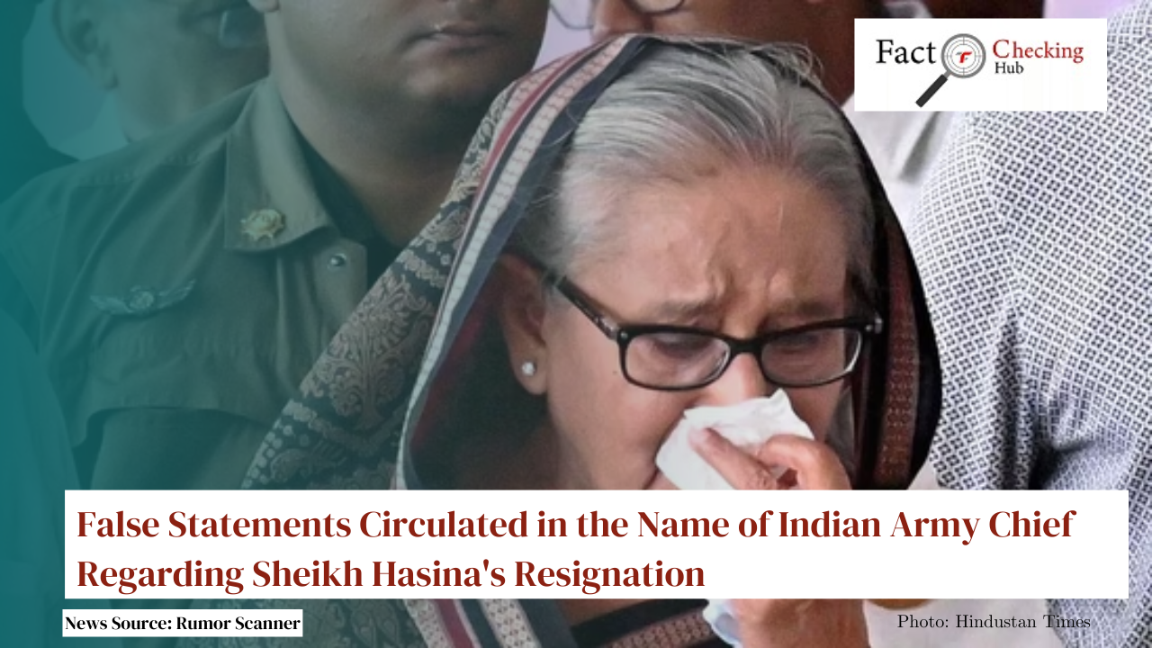 False Statements Circulated in the Name of Indian Army Chief Regarding Sheikh Hasina's Resignation